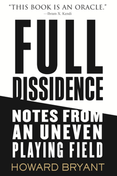 Hardcover Full Dissidence: Notes from an Uneven Playing Field Book