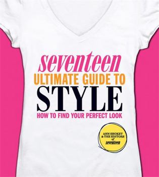 Paperback Seventeen Ultimate Guide to Style: How to Find Your Perfect Look Book