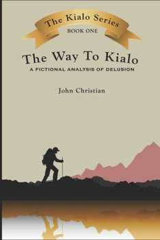 Paperback The Way to Kialo: a fictional analysis of delusion Book