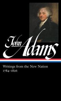 Hardcover John Adams: Writings from the New Nation 1784-1826 (Loa #276) Book