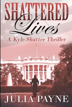 Paperback Shattered Lives: (A Kyle Shatter Thriller Book 2) Book