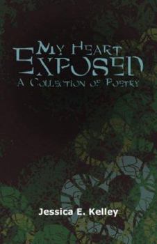 Paperback My Heart Exposed: A Collection of Poetry Book