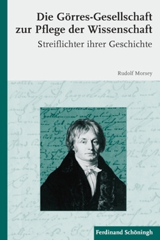 Die Görres-Gesellschaft Zur Pflege Der Wissenschaft: Streiflichter Zu Ihrer Geschichte?