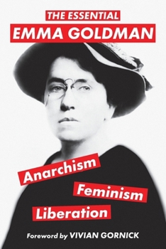 Paperback The Essential Emma Goldman-Anarchism, Feminism, Liberation (Warbler Classics Annotated Edition) Book