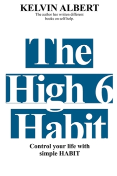 Paperback The High 6 Habit: Control your life with simple habit. Book