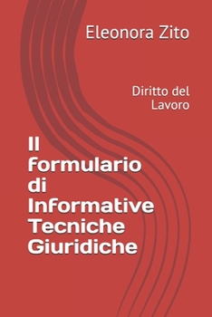 Paperback Il formulario di Informative Tecniche Giuridiche: Diritto del Lavoro [Italian] Book