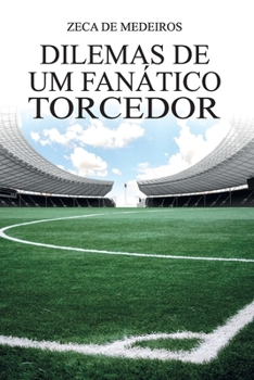 Paperback Dilemas de um Fanático Torcedor [Portuguese] Book