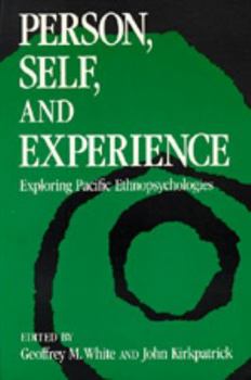 Paperback Person, Self, and Experience: Exploring Pacific Ethnopsychologies Book