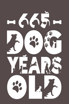 665 Dog Years Old: Best Unique Funny Cool Humor Birthday Gifts For 95 Years Old Dog Lovers - 95th Birthday Gift for Men / Women / Kids ON