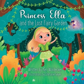 Princess Ella and the Lost Fairy Garden (Princess Ella Adventures)