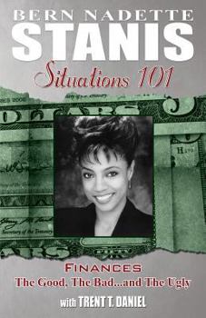 Paperback Situations 101 Finances: The Good, the Bad...and the Ugly, with Trent T. Davis Book