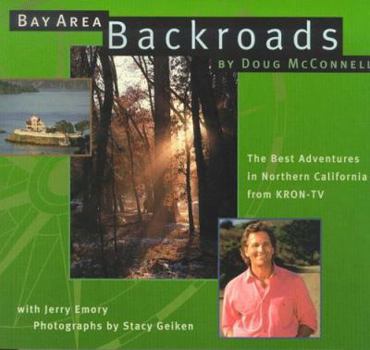Paperback Bay Area Backroads: The Best Adventures in Northern California from Kron-TV Book
