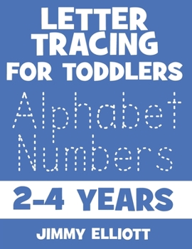 Letter Tracing For Toddlers 2-4 Years: Fun With Letters - Kids Tracing Activity Books - My First Toddler Tracing Book - Blue Edition
