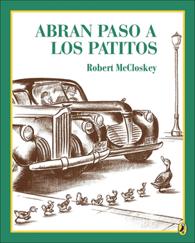 School & Library Binding Abran Paso a Los Patitos (Make Way for the Ducklings) [Spanish] Book