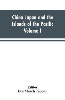 Paperback China Japan and the Islands of the Pacific: The World's Story, a History of the World in Story Song and Art Vol. 1 Book