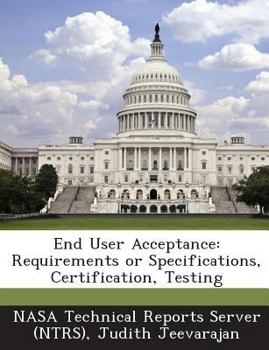 Paperback End User Acceptance: Requirements or Specifications, Certification, Testing Book