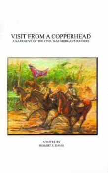Paperback Visit from a Copperhead: A Narrative of the Civil War Morgan's Raiders Book