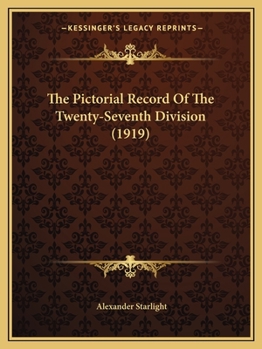 Paperback The Pictorial Record Of The Twenty-Seventh Division (1919) Book
