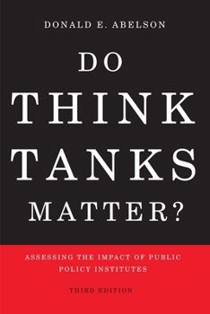 Paperback Do Think Tanks Matter? First Edition: Assessing the Impact of Public Policy Institutes Book