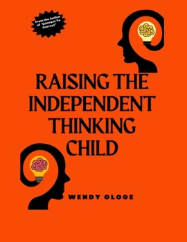 Paperback Raising the Independent Thinking Child Book