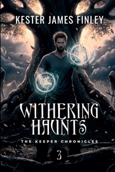 Paperback Withering Haunts (The Keeper Chronicles, Book 3) Book