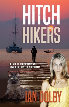 Paperback Hitch-Hikers: A Tale of Boats, Girls and Severely Twisted Individuals Book