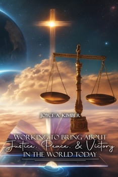 Paperback Working To Bring About Justice, Peace, and Victory In The World Today Book