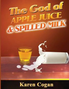 Paperback God of Apple Juice and Spilled MIlk Book