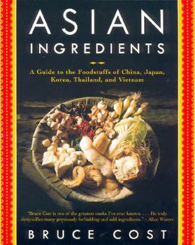 Paperback Asian Ingredients: A Guide to the Foodstuffs of China, Japan, Korea, Thailand and Vietnam Book