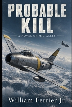Paperback Probable Kill: A Novel of MiG Alley Book