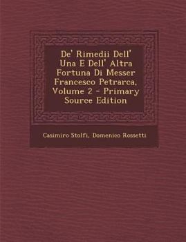Paperback De' Rimedii Dell' Una E Dell' Altra Fortuna Di Messer Francesco Petrarca, Volume 2 [Italian] Book