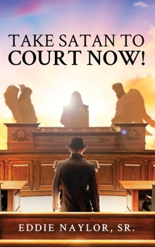Hardcover Take Satan To Court Now! Book