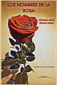 Paperback Los nombres de la rosa: Aforismos sobre diversos temas [Spanish] Book