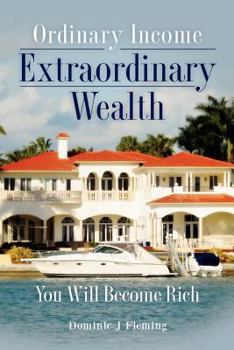 Paperback Ordinary Income Extraordinary Wealth: You Will Become Rich Book