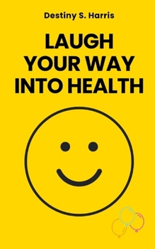 Paperback Laugh Your Way To Health: Affirmations Book