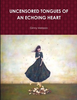 Paperback Uncensored Tongues of an Echoing Heart Book