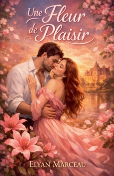 Une fleur du plaisir (French Edition)