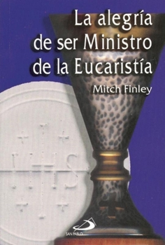 Paperback La Alegria de Ser Ministro de la Eucaristia [Spanish] Book