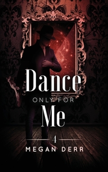 Dance Only for Me - Book #4 of the Dance with the Devil