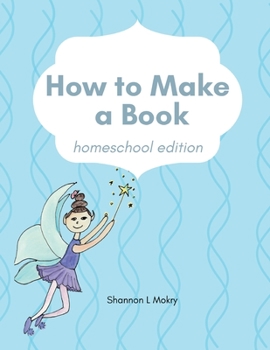 Paperback How to Make a Book: homeschool edition Book