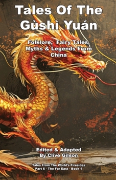 Tales Of The Gùshì Yuán (Tales from the World's Firesides - The Far East)