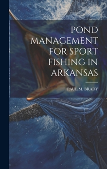 Hardcover Pond Management for Sport Fishing in Arkansas Book