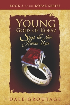 Paperback Young Gods of Kopaz: Start the New Human Race Book