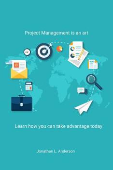 Paperback Project Management is an art: Learn how you can take advantage today Book