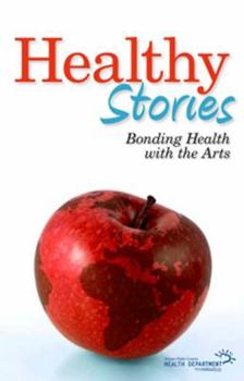 Paperback Healthy Stories: Bonding Health with the Arts (English, Spanish and French Edition) Book