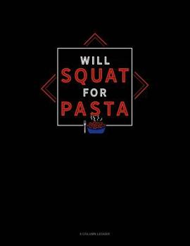 Paperback Will Squat For Pasta: 8 Column Ledger Book