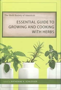 Hardcover The Herb Society of America's Essential Guide to Growing and Cooking with Herbs Book