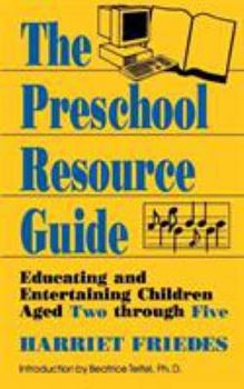 Paperback The Preschool Resource Guide: Educating and Entertaining Children Aged Two Through Five Book