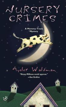 Nursery Crimes (Mommy-Track Mystery, Book 1) - Book #1 of the A Mommy-Track Mystery