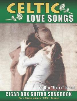 Paperback Celtic Love Songs Cigar Box Guitar Songbook: 39 Traditional Celtic Love Songs & Ballads Arranged in Tablature for 3-string GDG Book